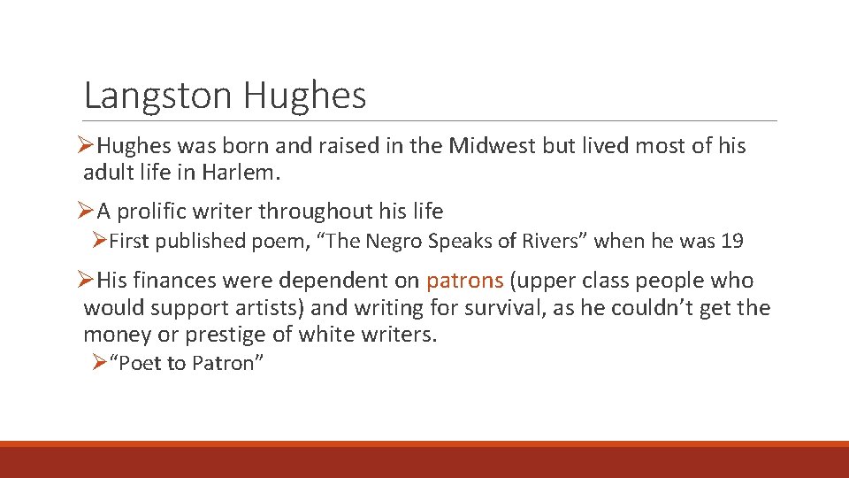 Langston Hughes ØHughes was born and raised in the Midwest but lived most of
