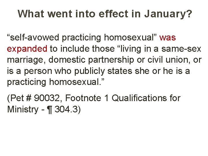 What went into effect in January? “self-avowed practicing homosexual” was expanded to include those