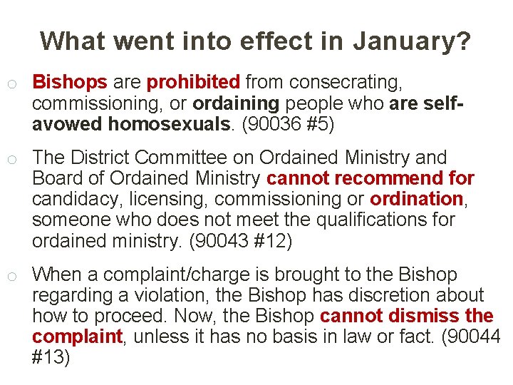 What went into effect in January? o Bishops are prohibited from consecrating, commissioning, or