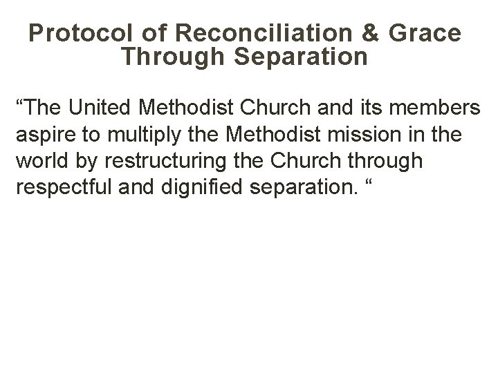 Protocol of Reconciliation & Grace Through Separation “The United Methodist Church and its members