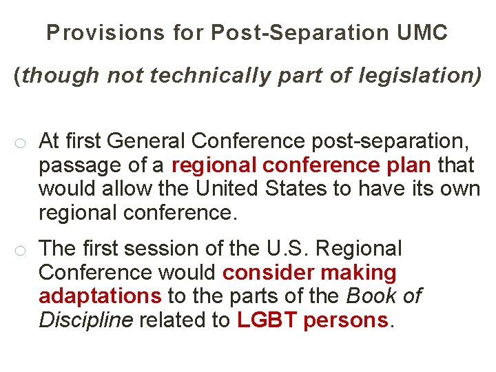 Provisions for Post-Separation UMC (though not technically part of legislation) o At first General