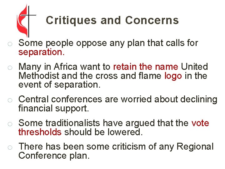 Critiques and Concerns o Some people oppose any plan that calls for separation. o