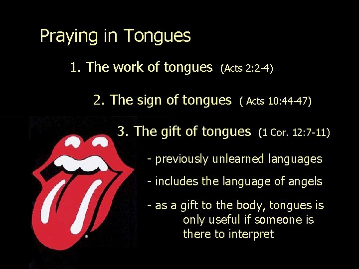 Praying in Tongues 1. The work of tongues (Acts 2: 2 -4) 2. The