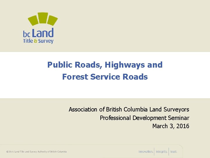 Public Roads, Highways and Forest Service Roads Association of British Columbia Land Surveyors Professional