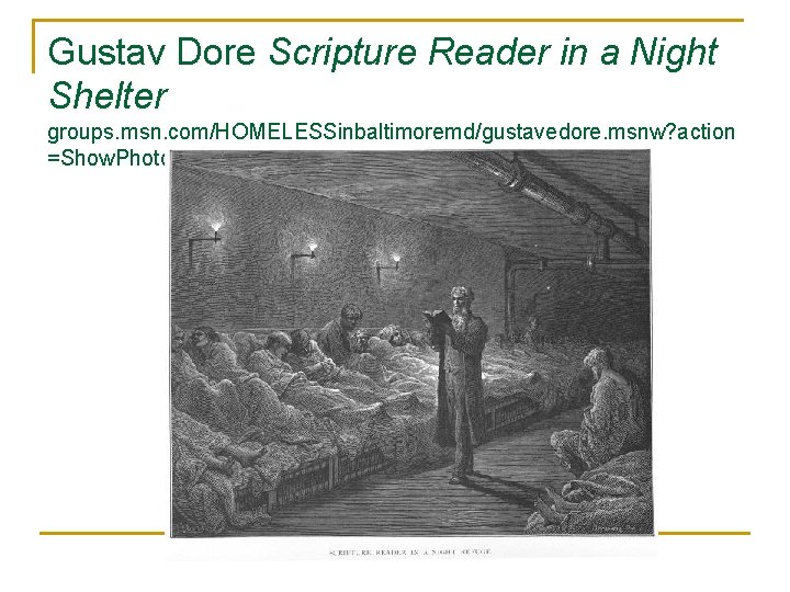 Gustav Dore Scripture Reader in a Night Shelter groups. msn. com/HOMELESSinbaltimoremd/gustavedore. msnw? action =Show.