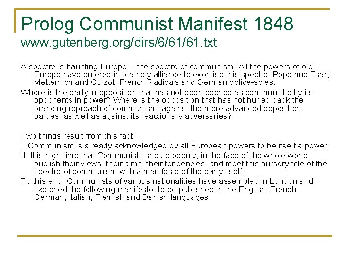 Prolog Communist Manifest 1848 www. gutenberg. org/dirs/6/61/61. txt A spectre is haunting Europe --