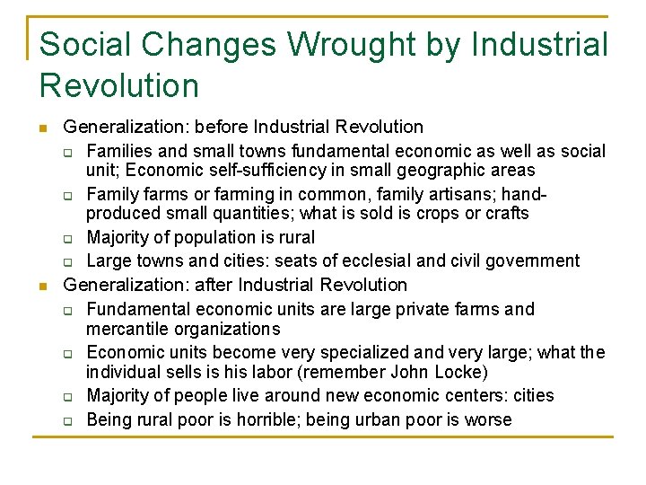 Social Changes Wrought by Industrial Revolution n n Generalization: before Industrial Revolution q Families