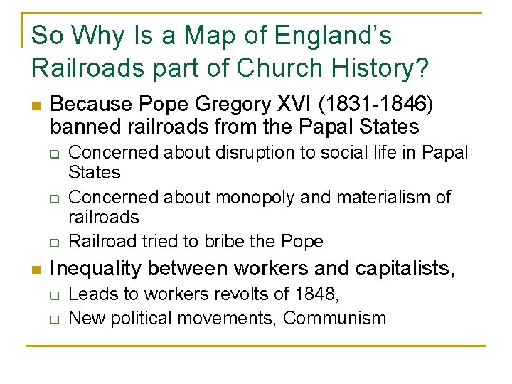 So Why Is a Map of England’s Railroads part of Church History? n Because