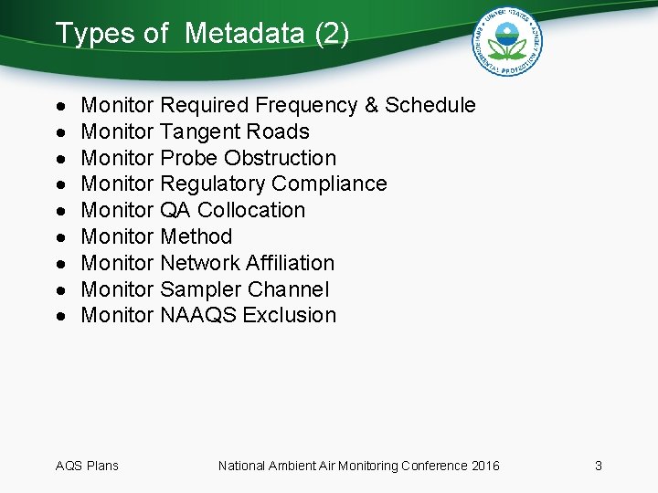 Types of Metadata (2) Monitor Required Frequency & Schedule Monitor Tangent Roads Monitor Probe