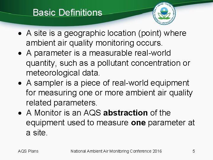 Basic Definitions A site is a geographic location (point) where ambient air quality monitoring