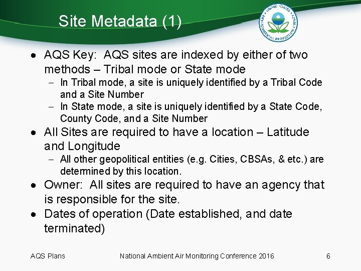Site Metadata (1) AQS Key: AQS sites are indexed by either of two methods