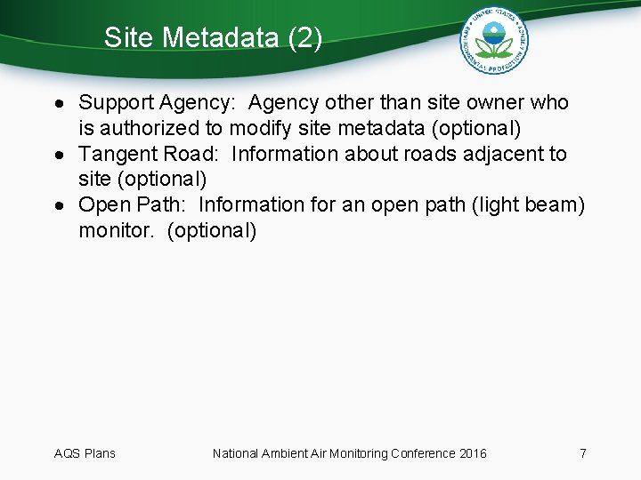 Site Metadata (2) Support Agency: Agency other than site owner who is authorized to