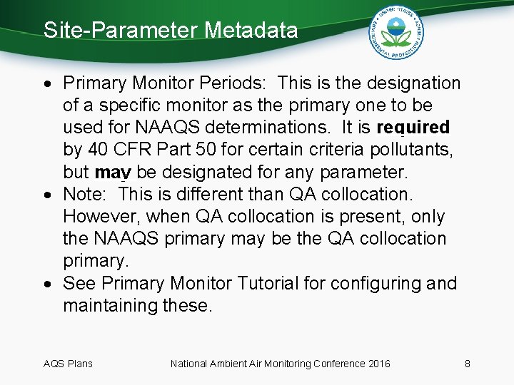 Site-Parameter Metadata Primary Monitor Periods: This is the designation of a specific monitor as