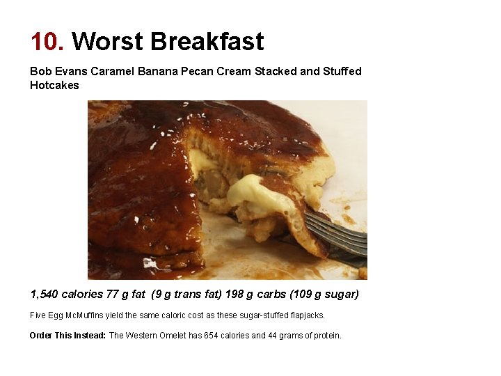 10. Worst Breakfast Bob Evans Caramel Banana Pecan Cream Stacked and Stuffed Hotcakes 1, 10. Worst Breakfast Bob Evans Caramel Banana Pecan Cream Stacked and Stuffed Hotcakes 1,