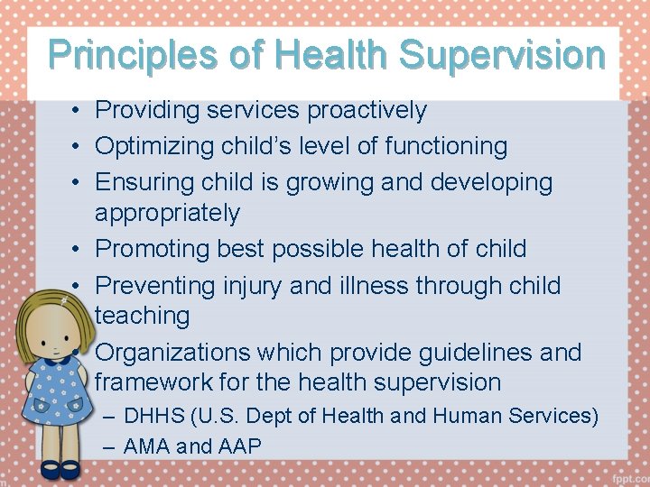 Principles of Health Supervision • Providing services proactively • Optimizing child’s level of functioning