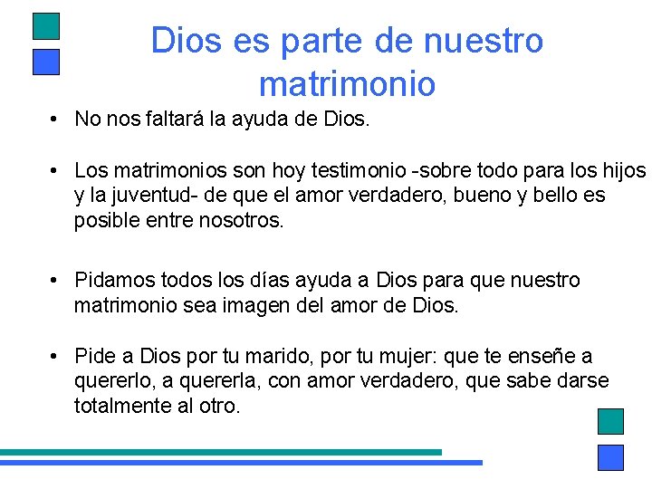 Dios es parte de nuestro matrimonio • No nos faltará la ayuda de Dios.