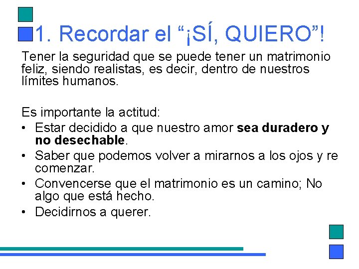 1. Recordar el “¡SÍ, QUIERO”! Tener la seguridad que se puede tener un matrimonio