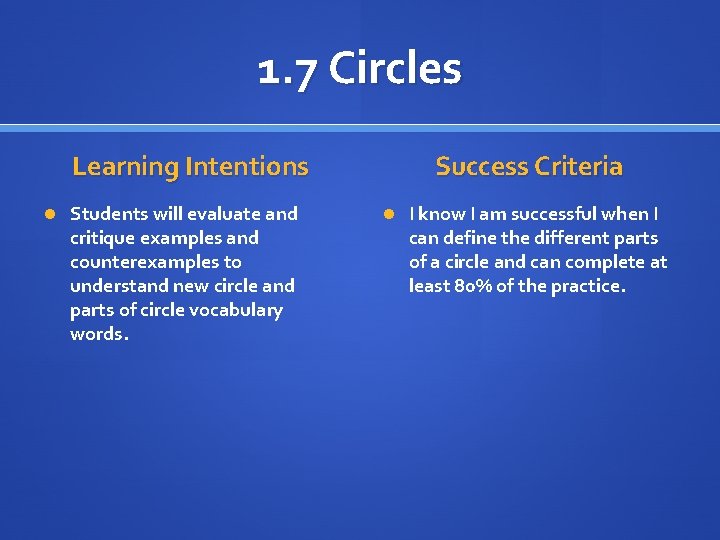 1. 7 Circles Learning Intentions Students will evaluate and critique examples and counterexamples to