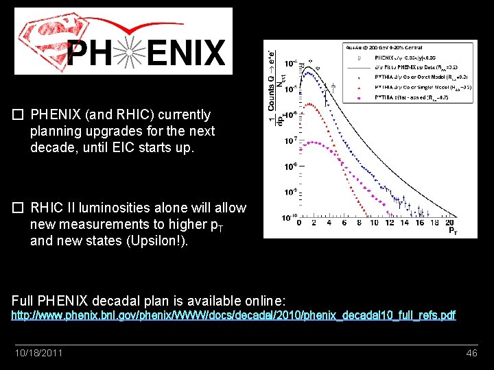 � PHENIX (and RHIC) currently planning upgrades for the next decade, until EIC starts