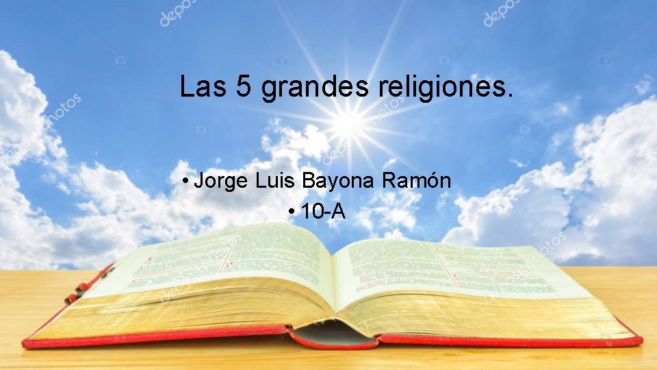 Las 5 grandes religiones. • Jorge Luis Bayona Ramón • 10 -A 