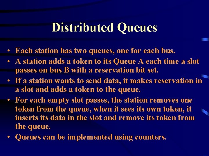 Distributed Queues • Each station has two queues, one for each bus. • A Distributed Queues • Each station has two queues, one for each bus. • A