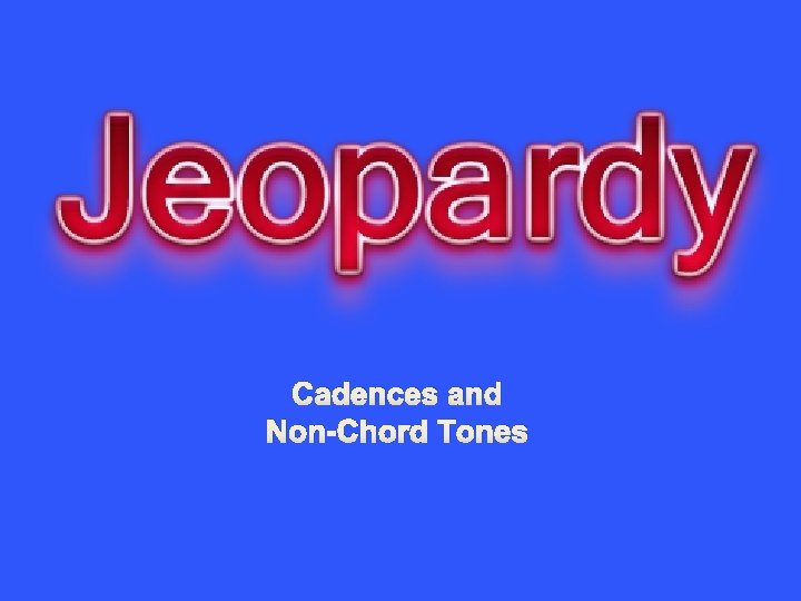 Cadences and Non-Chord Tones 