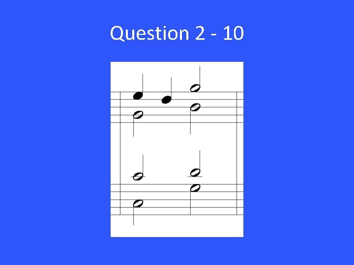 Question 2 - 10 