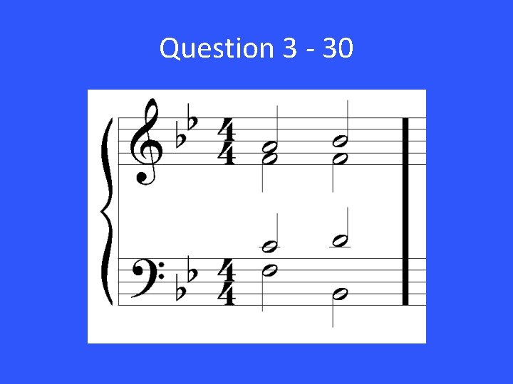 Question 3 - 30 