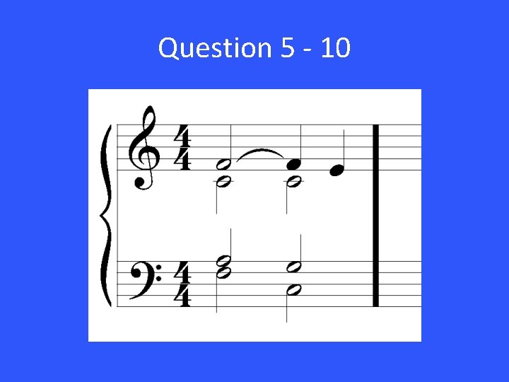 Question 5 - 10 