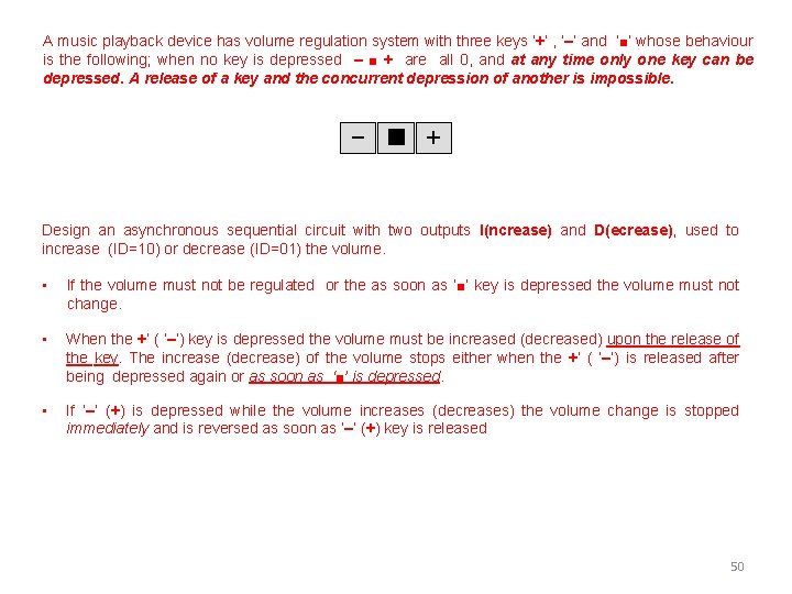 A music playback device has volume regulation system with three keys ‘+’ , ‘–‘ A music playback device has volume regulation system with three keys ‘+’ , ‘–‘