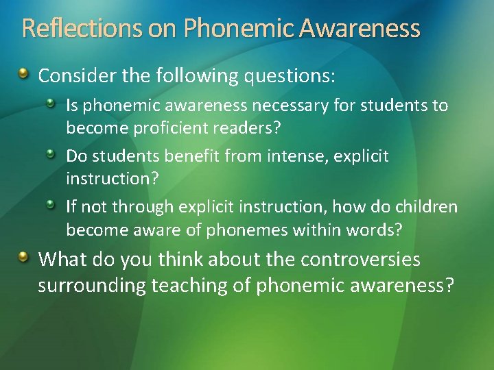 Reflections on Phonemic Awareness Consider the following questions: Is phonemic awareness necessary for students Reflections on Phonemic Awareness Consider the following questions: Is phonemic awareness necessary for students