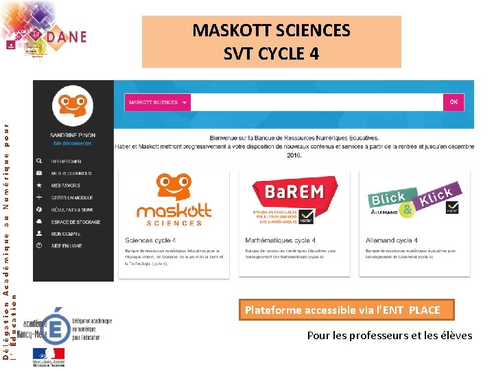 Délégation Académique l’Éducation au Numérique pour MASKOTT SCIENCES SVT CYCLE 4 Plateforme accessible via