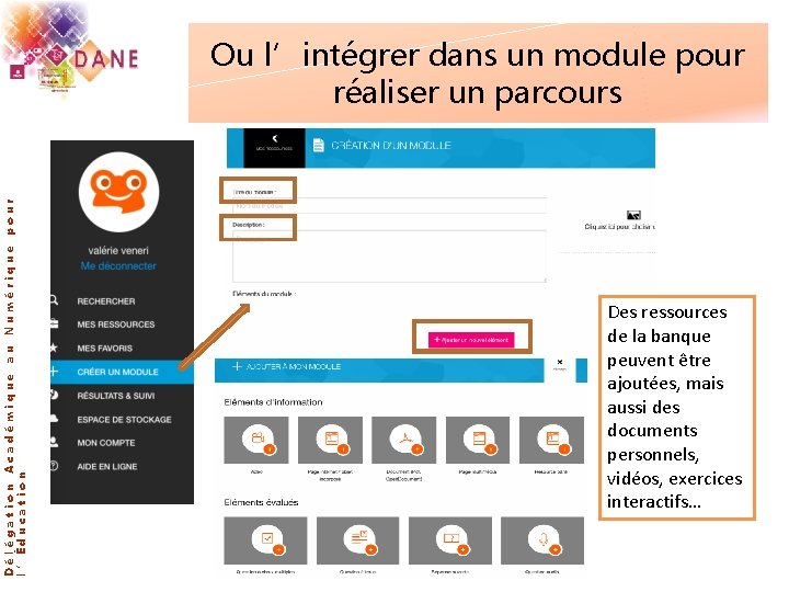 Délégation Académique l’Éducation au Numérique pour Ou l’intégrer dans un module pour réaliser un