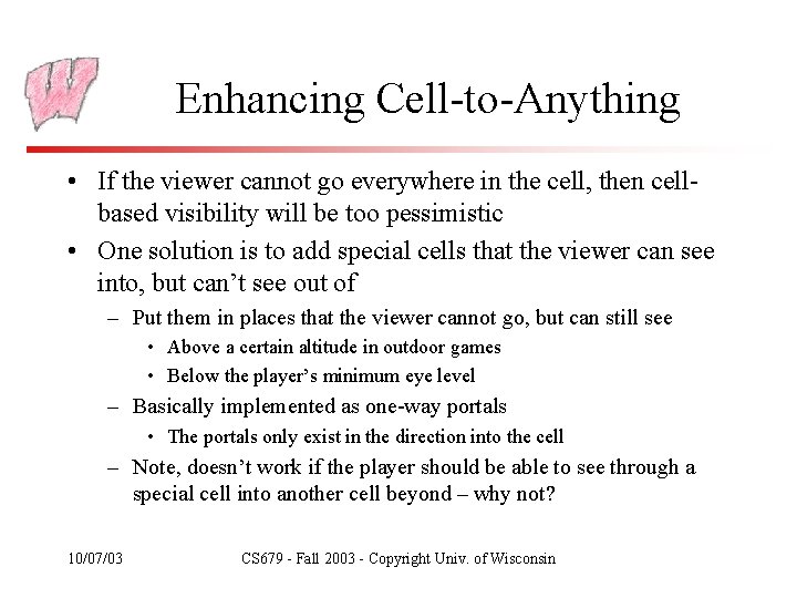 Enhancing Cell-to-Anything • If the viewer cannot go everywhere in the cell, then cellbased