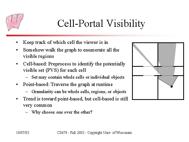 Cell-Portal Visibility • Keep track of which cell the viewer is in • Somehow