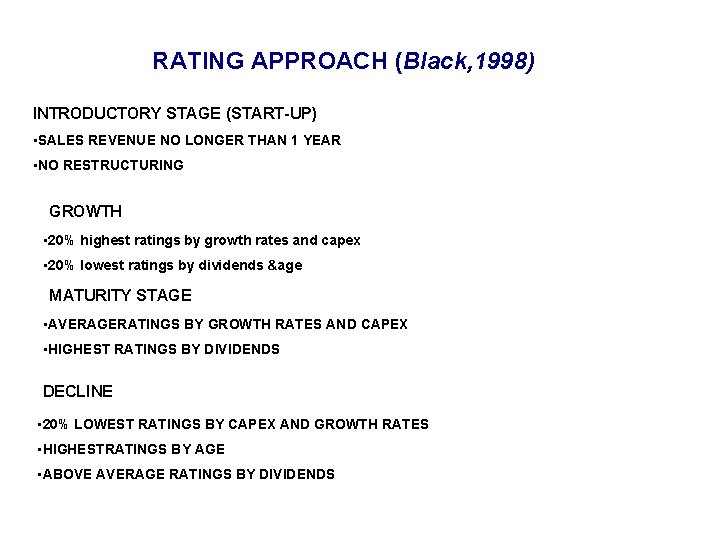 RATING APPROACH (Black, 1998) INTRODUCTORY STAGE (START-UP) • SALES REVENUE NO LONGER THAN 1