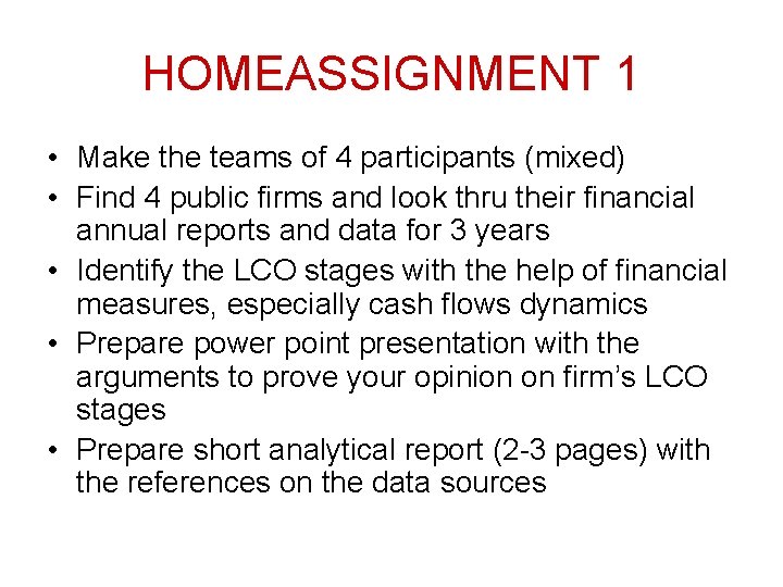 HOMEASSIGNMENT 1 • Make the teams of 4 participants (mixed) • Find 4 public