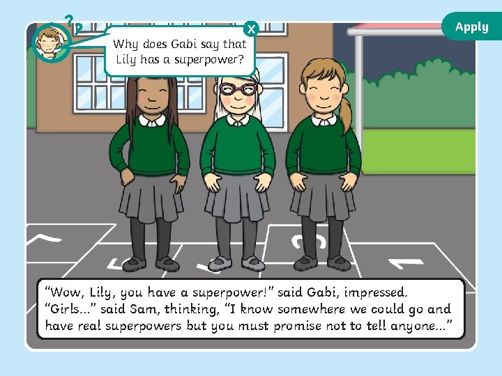 ? ? X Why does Gabi say that Lily has a superpower? “Wow, Lily,