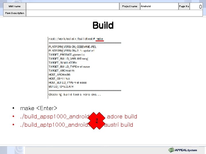 MMI name Project name Flow Description Build • make <Enter> • . /build_apsp 1000_android.