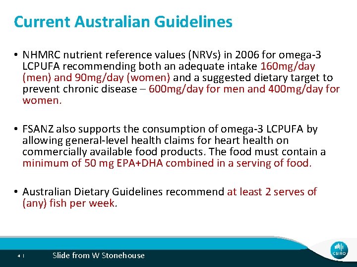 Current Australian Guidelines • NHMRC nutrient reference values (NRVs) in 2006 for omega-3 LCPUFA