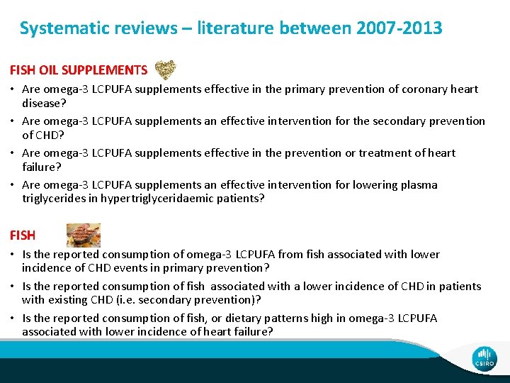 Systematic reviews – literature between 2007 -2013 FISH OIL SUPPLEMENTS • Are omega-3 LCPUFA