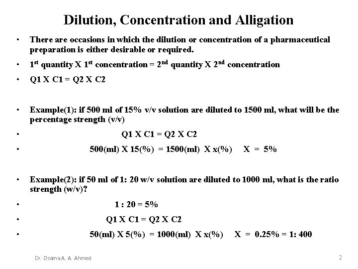 Dilution, Concentration and Alligation • There are occasions in which the dilution or concentration