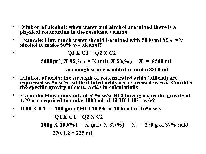  • Dilution of alcohol: when water and alcohol are mixed there is a