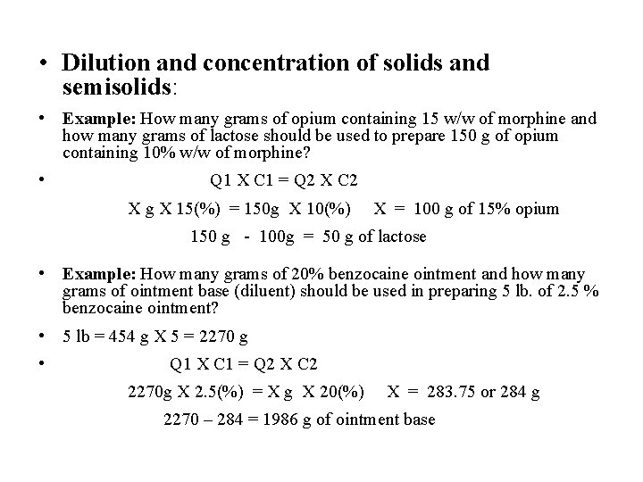  • Dilution and concentration of solids and semisolids: • Example: How many grams