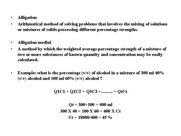  • • Alligation Arithmatical method of solving problems that involves the mixing of