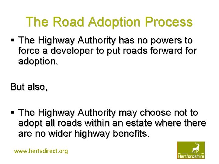 The Road Adoption Process § The Highway Authority has no powers to force a