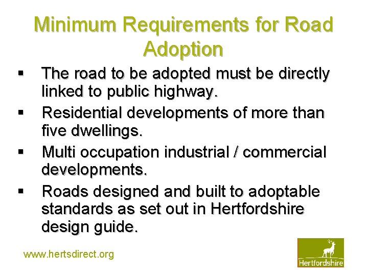 Minimum Requirements for Road Adoption § The road to be adopted must be directly