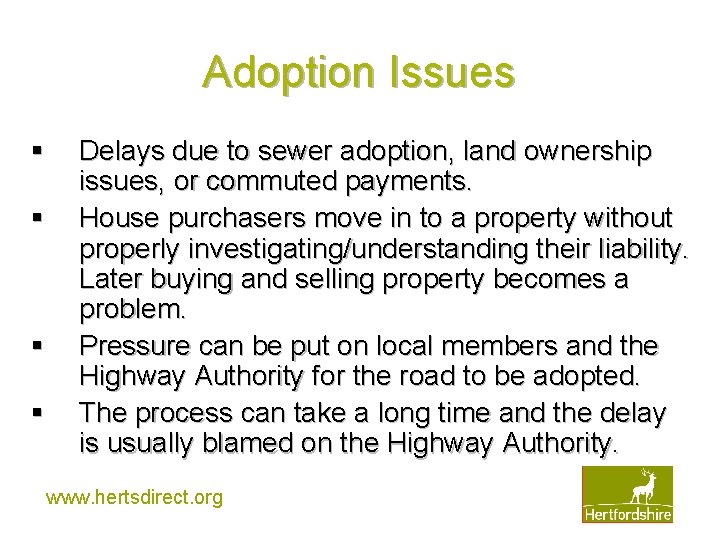 Adoption Issues § § Delays due to sewer adoption, land ownership issues, or commuted
