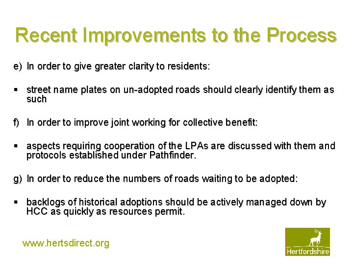 Recent Improvements to the Process e) In order to give greater clarity to residents: