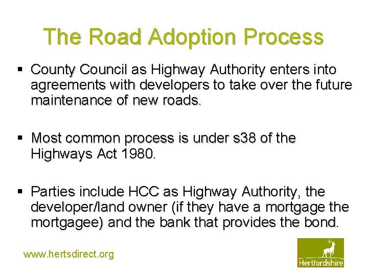 The Road Adoption Process § County Council as Highway Authority enters into agreements with